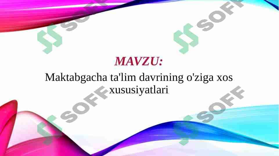Maktabgacha ta'lim davrining o'ziga xos xususiyatlari