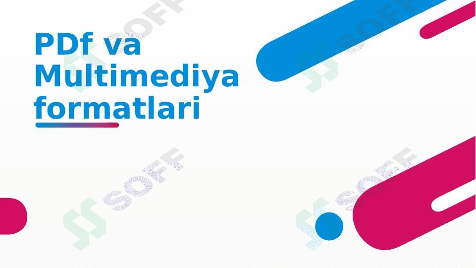 PDf va Multimediya formatlari 1