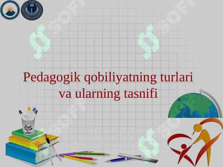Pedagogik qobiliyatning turlari va ularning tasnifi