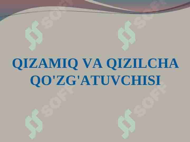 QIZAMIQ VA QIZILCHA QO'ZG'ATUVCHISI