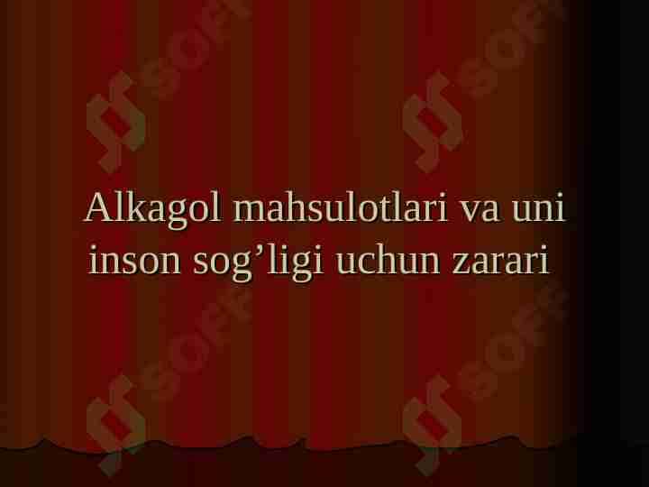 Alkagol mahsulotlari va uni inson sog’ligi uchun zarari
