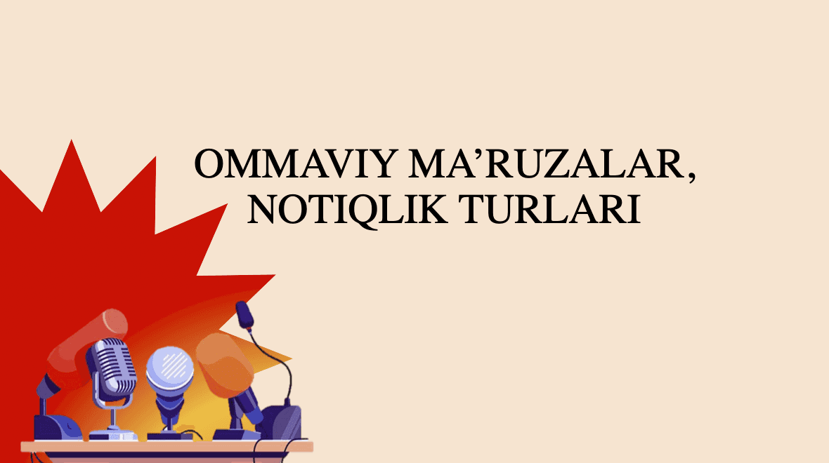 "Ommaviy ma'ruzalar. Notiqlik va notiqlik turlari" 1