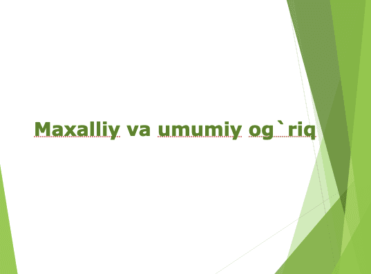 Maxalliy va umumiy og‘riq