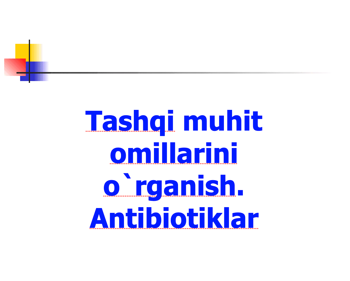 Tashqi muhit omillarini o`rganish. Antibiotiklar 1