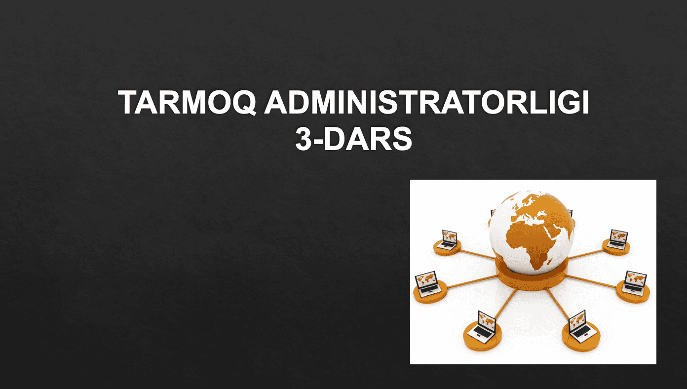 TARMOQ ADMINISTRATORLIGI 3-DARS 1