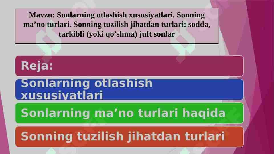 Sonlarning otlashish xususiyatlari. Sonning ma’no turlari. Sonning tuzilish jihatdan turlari: sodda, tarkibli (yoki qo’shma) juft sonlar
