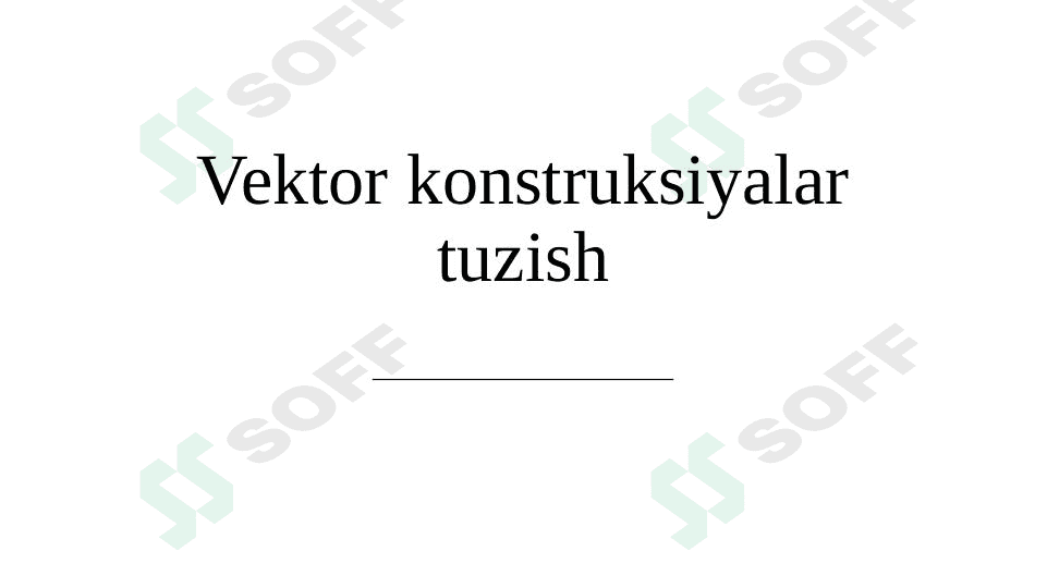 Vektor konstruksiyalar tuzish 1