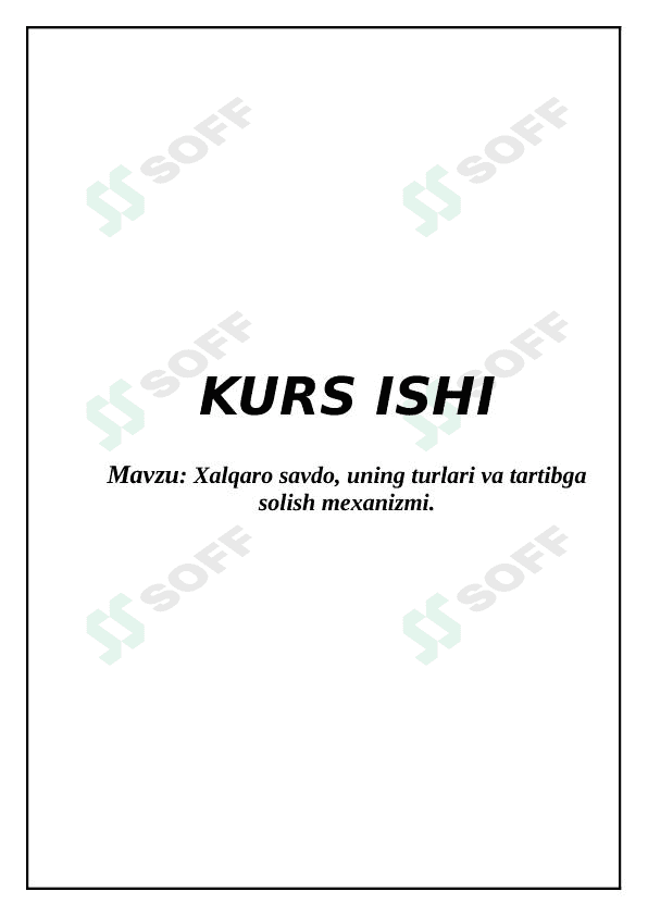 Xalqaro savdo, uning turlari va tartibga solish mexanizmi. 1