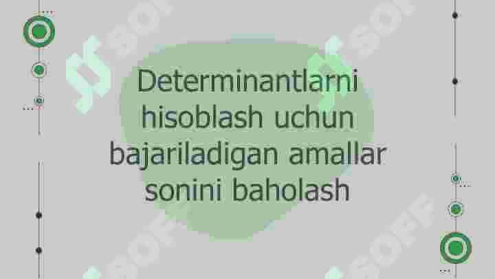 Determinantlarni  hisoblash uchun  bajariladigan amallar  sonini baholash 2