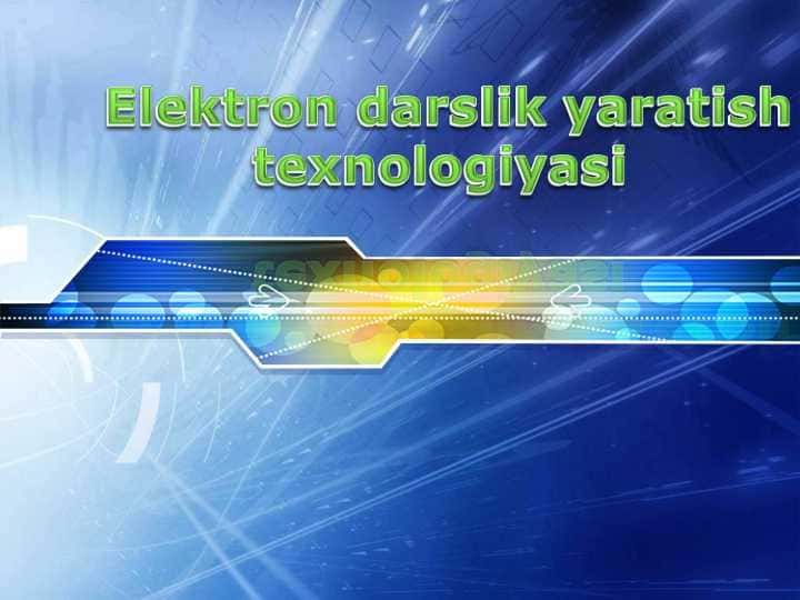 Elektron darslik yaratish texnologiyasi 1