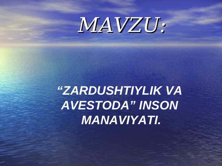 “ZARDUSHTIYLIK VA  AVЕSTODA” INSON  MANAVIYATI