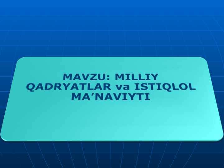 MILLIY QADRYATLAR va ISTIQLOL MA’NAVIYTI
