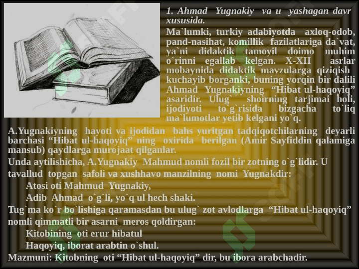 Ahmad Yugnakiy hayoti va ijodi. Ahmad Yugnakiyning "Hibat ul-haqoyiq asarida didaktik qarashlar. 2