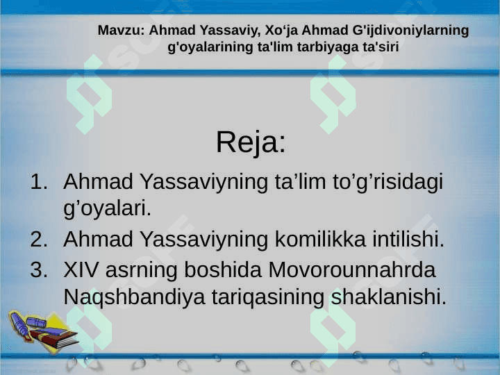 Ahmad Yassaviy, Xo‘ja Ahmad G'ijdivoniylarning g'oyalarining ta'lim tarbiyaga ta'siri 2