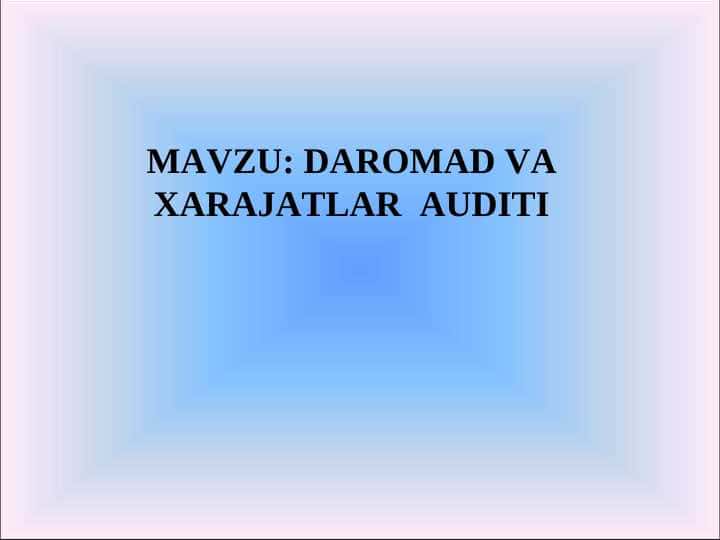 DAROMAD VA XARAJATLAR  AUDITI