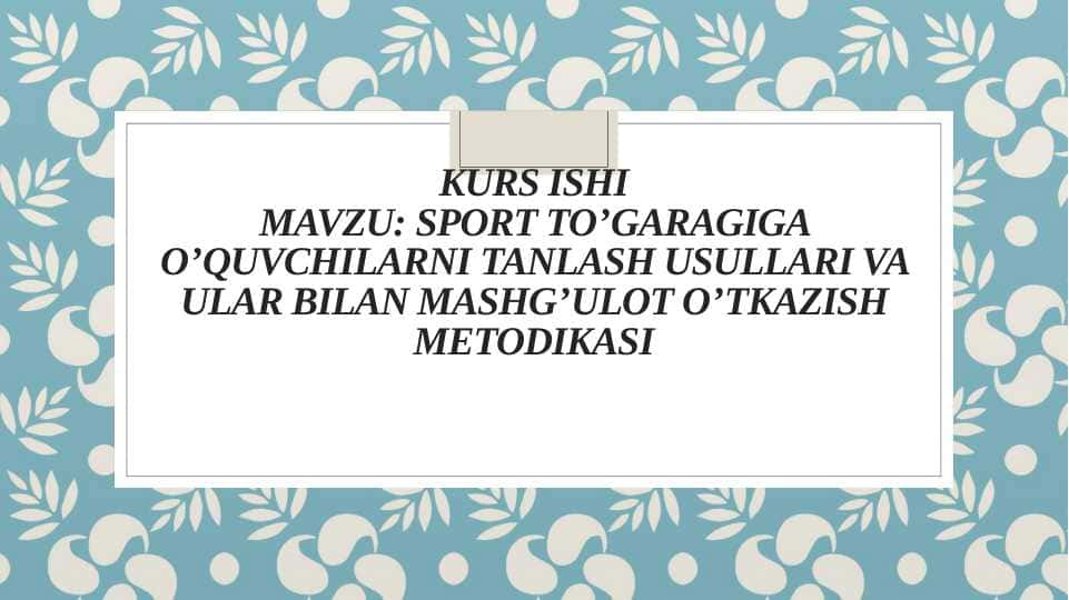 Sport to’garagiga o’quvchilarni tanlash usullari va ular bilan mashg’ulot o’tkazish metodikasi