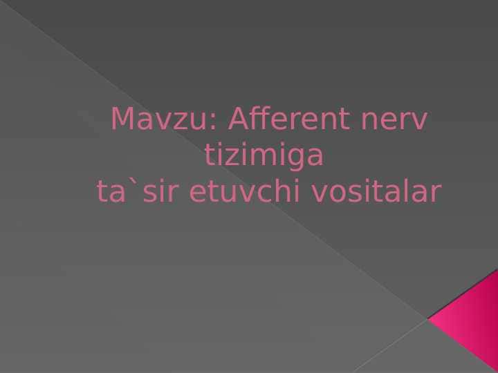 Afferent nerv tizimiga tasir etuvchi vositalar