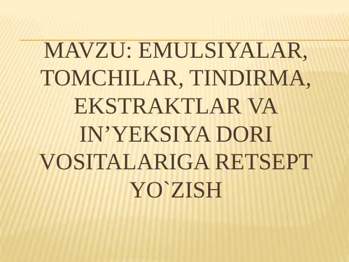 Dori shakllari . Suyuq dori shakllari .  Retsep yozish . Emulsiyalar , tomchilar , tindirma , ekst