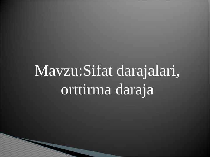 Sifat darajalari orttirma daraja. Lotin tili