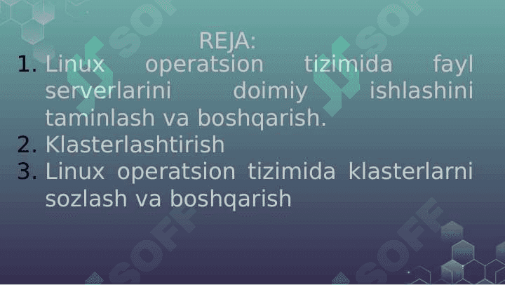Mavzu Linux operatsion tizimida fayl serverlarini doimiy ishlashini taminlash va boshqarishKlasterlashtirish. Linux operatsion tizimida klasterlarni soz 2