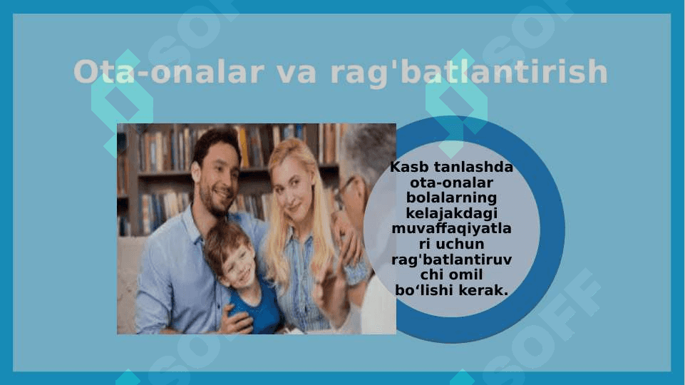 Kasb tanlashda ota-onalarning tutgan o’rni haqida tushuncha 20.pptx 5