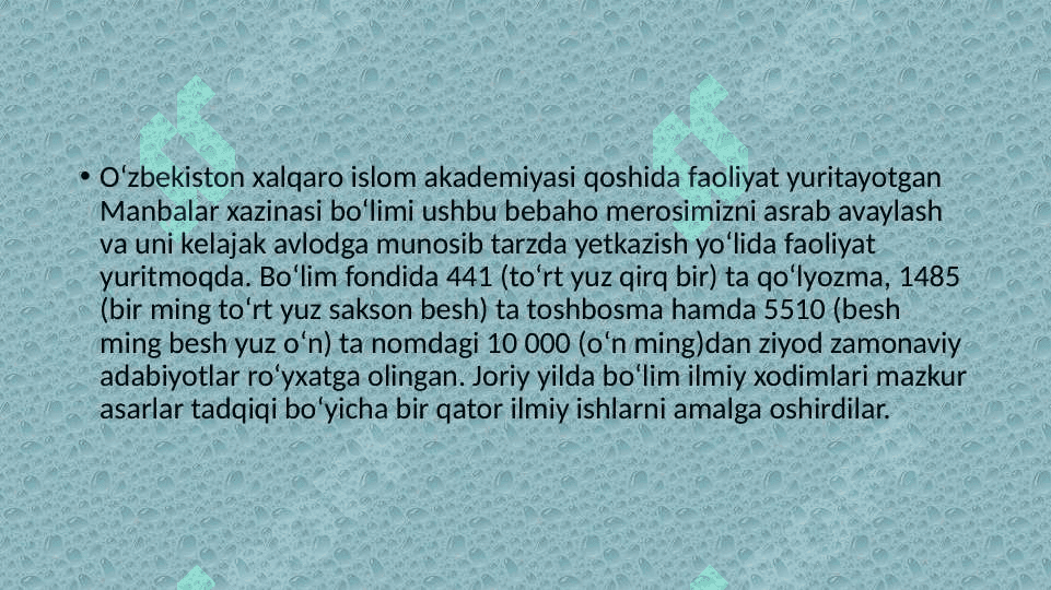 O’zbekistonda sharq qo’lyozmalari xazinalari va ularning faoliyatlari 8