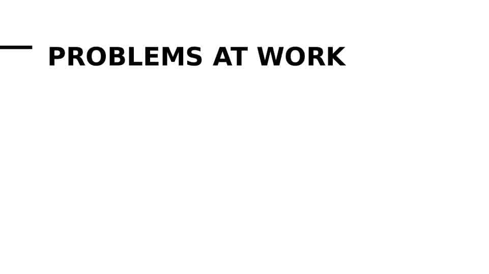 Problems at work