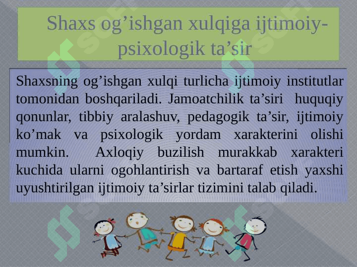 SHAXSNING OG’ISHGAN AXLOQIGAIJTIMOIY-PSIXOLOGIK TA’SIR 3
