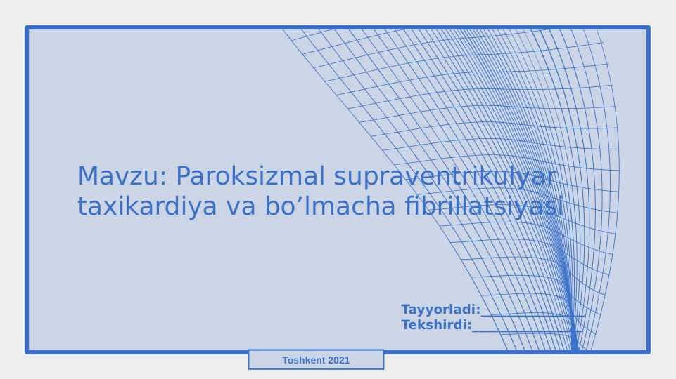 Paroksizmal supraventrikulyar taxikardiya va bo’lmacha fibrillatsiyasi
