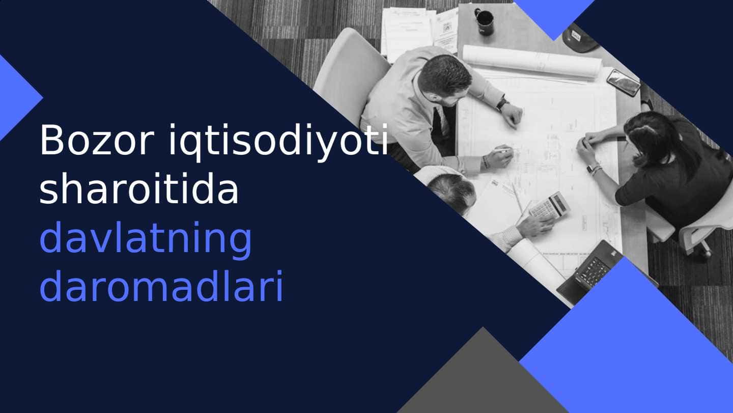 Bozor iqtisodiyoti sharoitida davlatning daromadlari