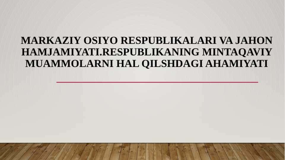 Markaziy osiyo respublikalari va jahon hamjamiyati