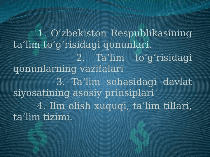Mavzu: O`zbekiston Respublikasining “Ta`lim to‘g‘risidagi qonuni” va uning mohiyati 2
