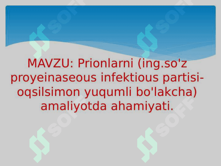 Prionlarni amaliyotda ahamiyati 2