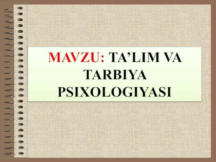 TA’LIM VA TARBIYA PSIXOLOGIYASI (taqdimot)