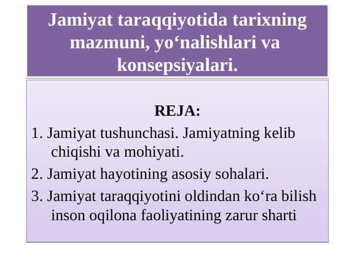 Jamiyat taraqqiyotida tarixning mazmuni, yo‘nalishlari va konsepsiyalari.