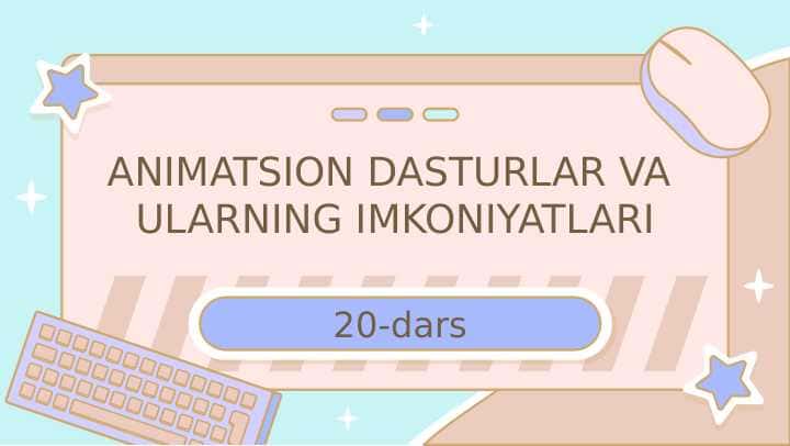 ANIMATSION DASTURLAR VA ULARNING IMKONIYATLARI