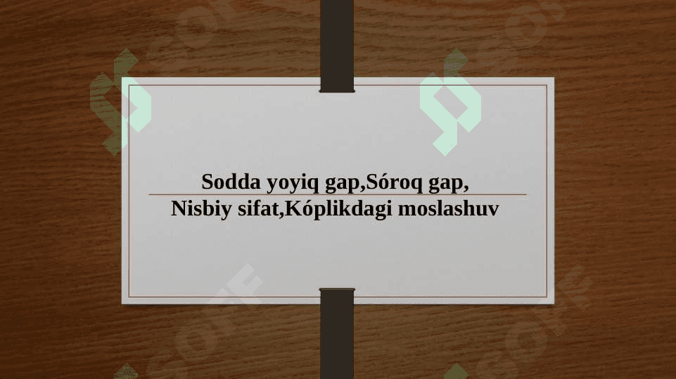 Sodda yoyiq gap,Sóroq gap, Nisbiy sifat,Kóplikdagi moslashuv 2