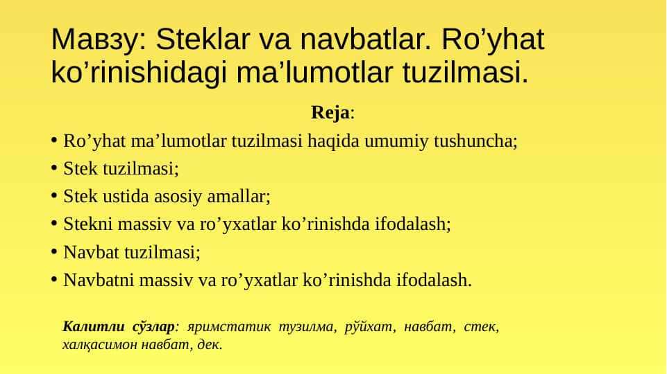 Steklar va navbatlar. Ro’yhat ko’rinishidagi ma’lumotlar tuzilmasi