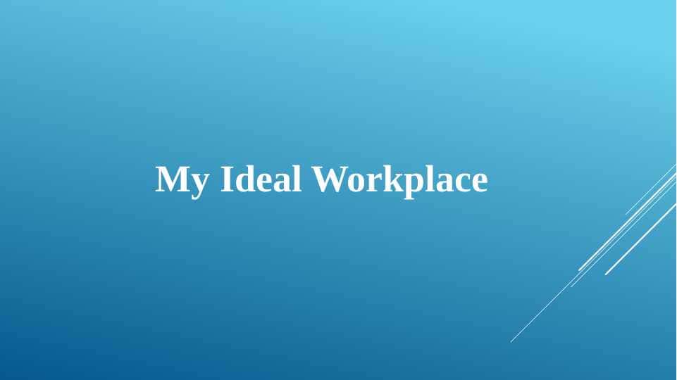 My Ideal Workplace