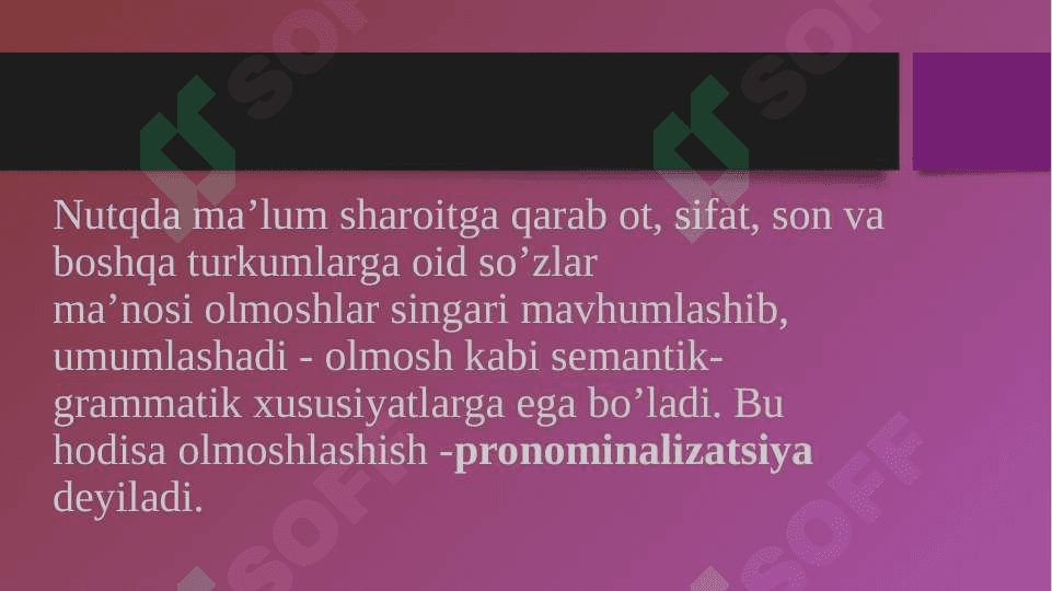 Boshqa turkum so’zlarning olmoshga ko’chishi ( pronominalizatsiya) 7