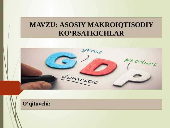 ASOSIY MAKROIQTISODIY KO‘RSATKICHLAR