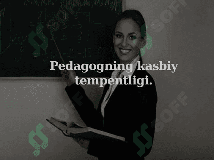 Pedagogning kasbiy tempentligi. 2