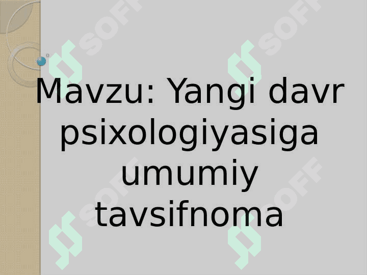 Yangi davr psixologiyasiga umumiy tavsifnoma 2