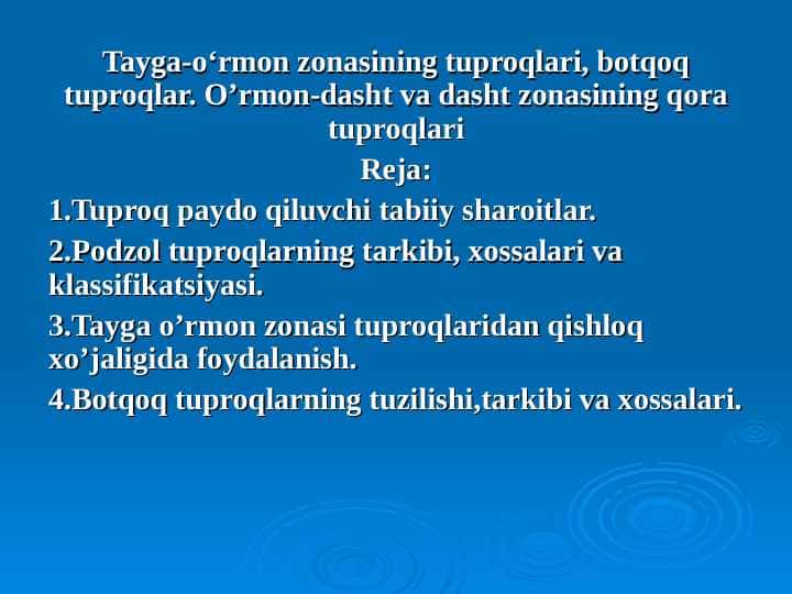 Tayga-o‘rmon zonasining tuproqlari, botqoq tuproqlar. O’rmon-dasht va dasht zonasining qora tuproqlari