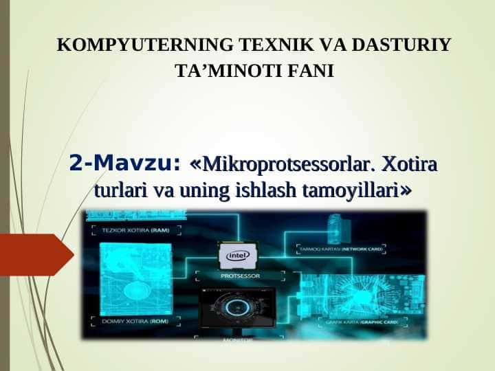 «Mikroprotsessorlar. Xotira turlari va uning ishlash tamoyillari»