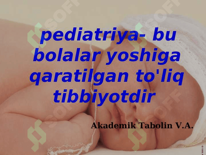 Pediatriyaning rivojlanish tarixi. Bolalik davrlari 2