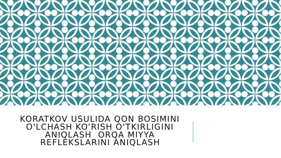 Koratkov usulida qon bosimini o'lchash Ko'rish o'tkirligini aniqlash  Orqa miyya reflekslarini aniqlash