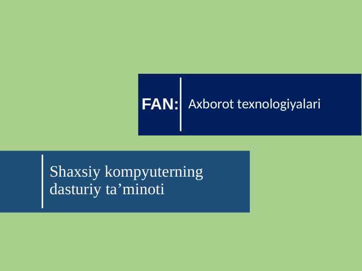 Shaxsiy kompyuterning  dasturiy ta’minoti