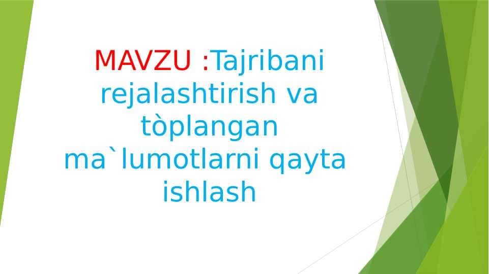 Tajribani rejalashtirish va tòplangan ma`lumotlarni qayta ishlash