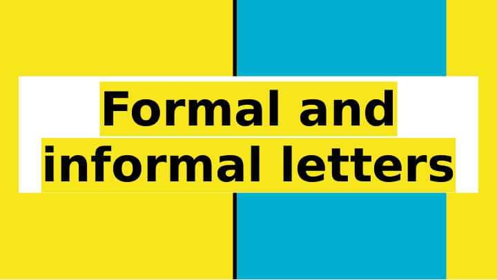 Formal and informal letters